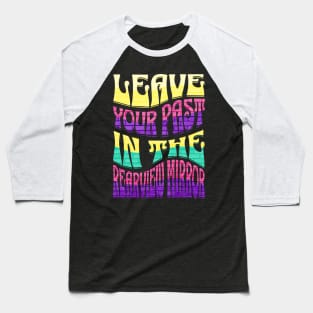 Van Life Leave Your Past In The Rearview Mirror Baseball T-Shirt